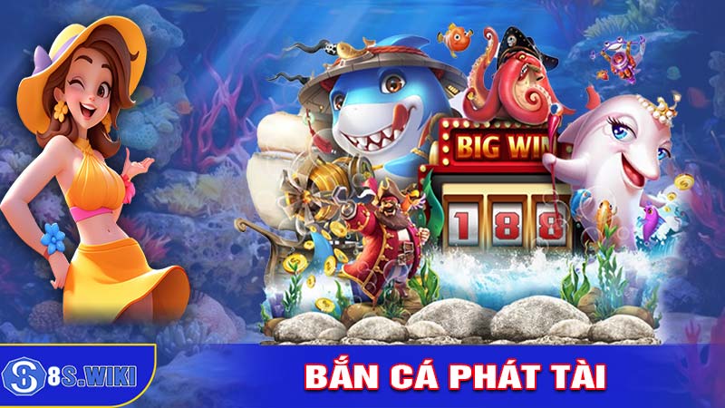 Bắn cá phát tài