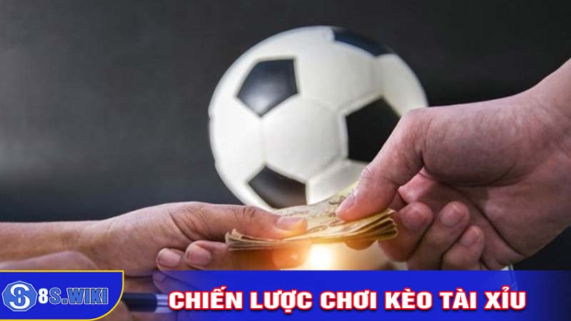 Chiến Lược Đặt Cược Kèo Tài Xỉu Hiệu Quả