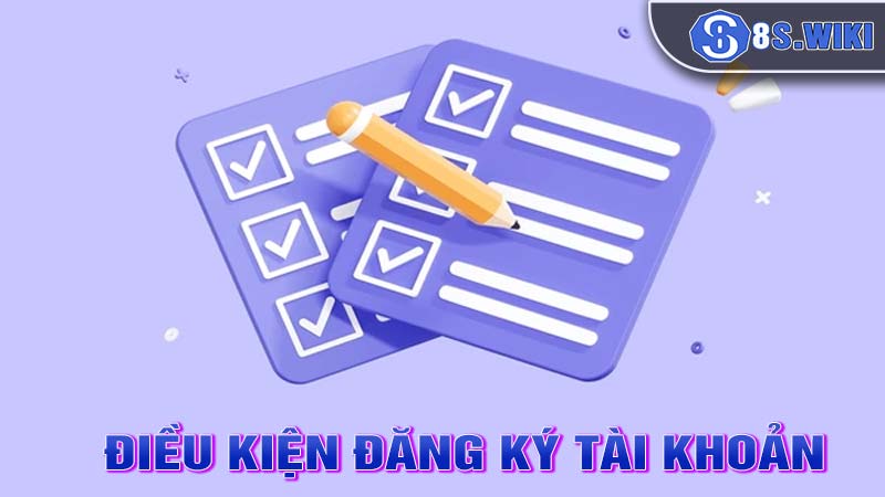 Điều kiện đăng ký tài khoản