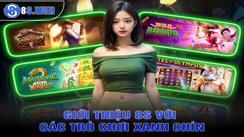 Giới thiệu 8s với các trò chơi xanh chín