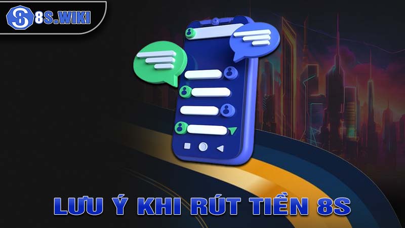 Những lưu ý để rút tiền tại nhà cái 8S thành công