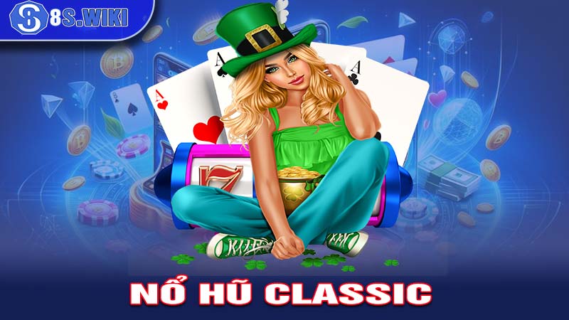 Nổ Hũ Classic