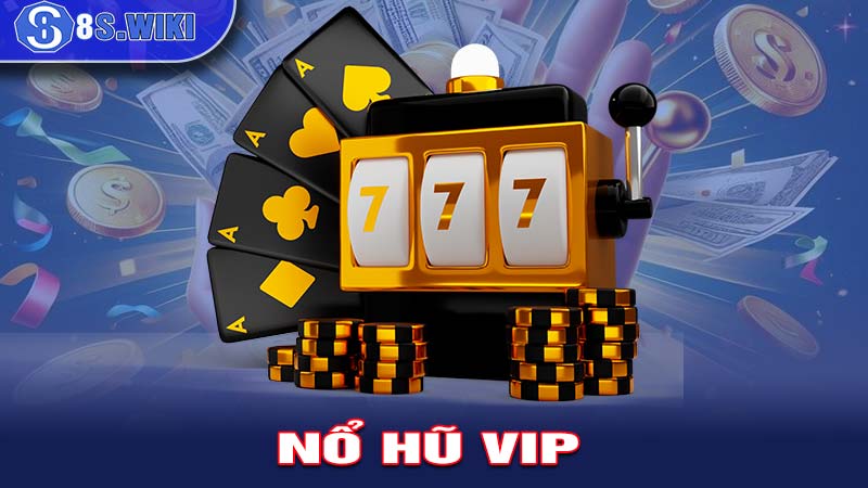 Nổ Hũ VIP