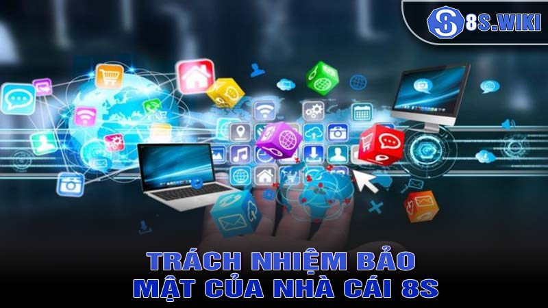 Trách nhiệm bảo mật của nhà cái 8s