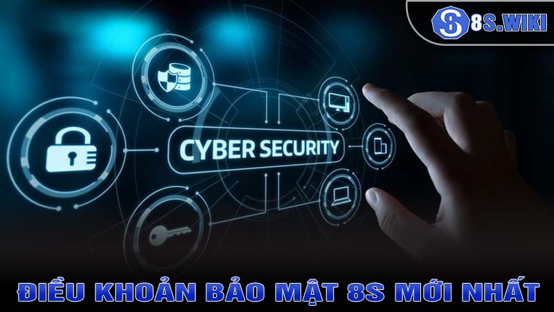 Trọn bộ điều khoản bảo mật 8S mới nhất