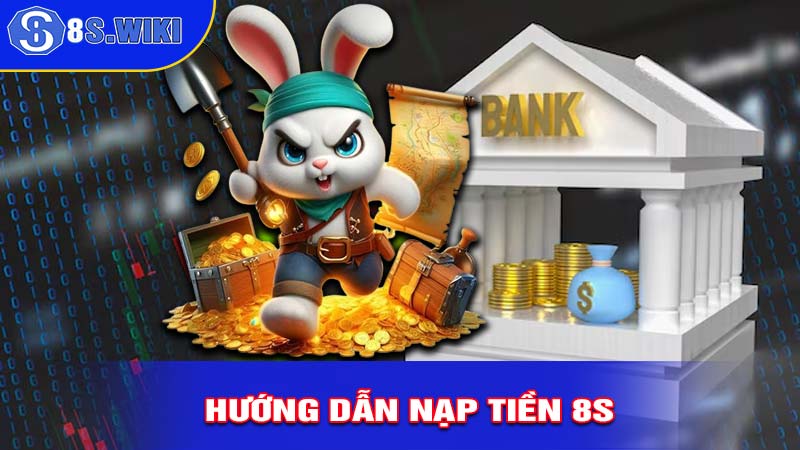 Hướng dẫn nạp tiền 8s