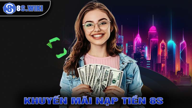 Khuyến mãi nạp tiền 8s