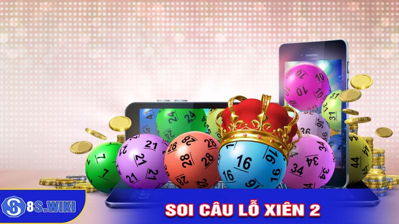 Các Chiến Lược Soi Cầu Hiệu Quả Trong Lô Xiên 2